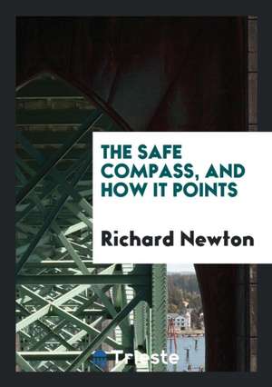 The Safe Compass, and How It Points de Richard Newton