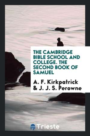 The Second Book of Samuel: With Maps, Notes and Introduction de A. F. Kirkpatrick