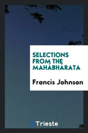 Selections from the Mahábhárata de Francis Johnson