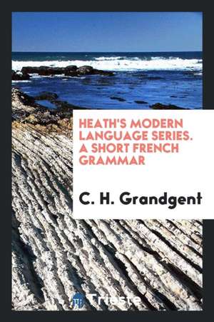 Short French Grammar de C. H. Grandgent