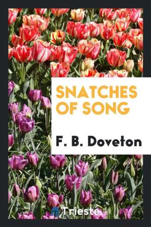 Snatches of Song de F. B. Doveton