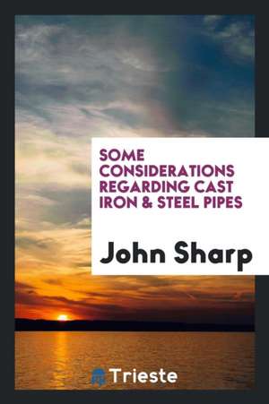 Some Considerations Regarding Cast Iron & Steel Pipes de John Sharp