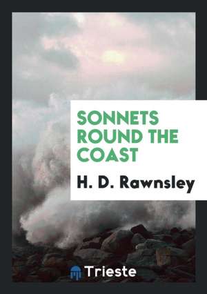 Sonnets Round the Coast de H. D. Rawnsley