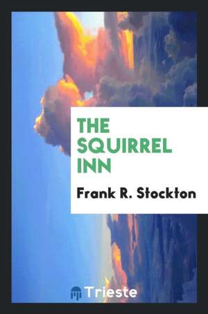 The Squirrel Inn de Frank R. Stockton