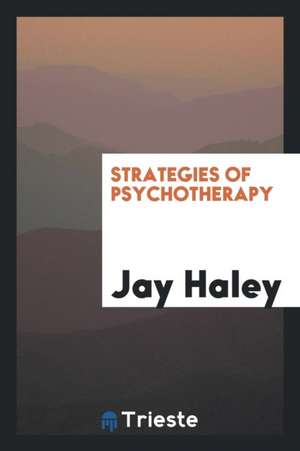 Strategies of Psychotherapy de Jay Haley