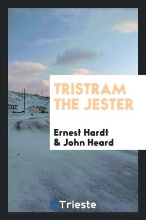 Tristram the Jester de Ernest Hardt