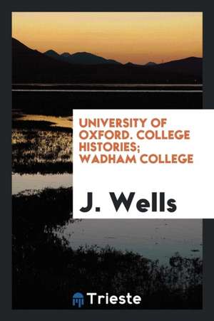 Wadham College de J. Wells