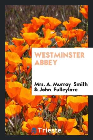 Westminster Abbey de Mrs A. Murray Smith