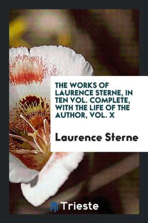 The Works of Laurence Sterne .. de Laurence Sterne