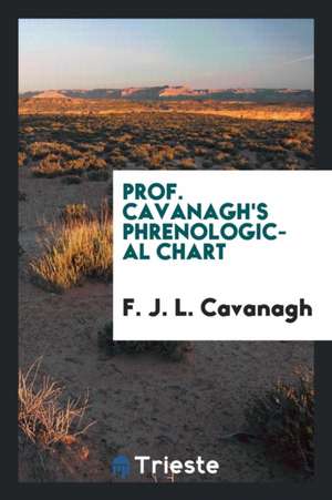 Prof. Cavanagh's Phrenological Chart de F. J. L. Cavanagh