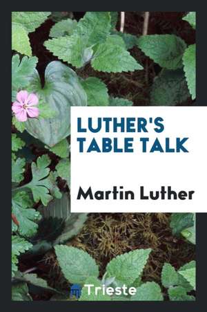 Table Talk de Martin Luther