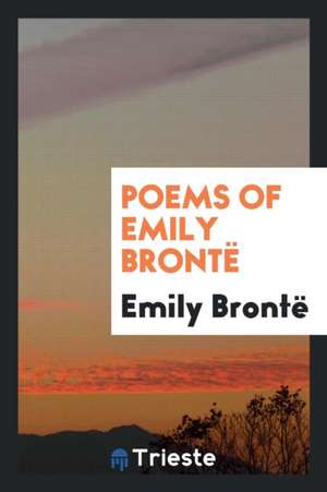 Poems of Emily Brontë de Emily Bronte