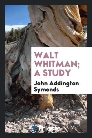 Walt Whitman; A Study de David Humphreys