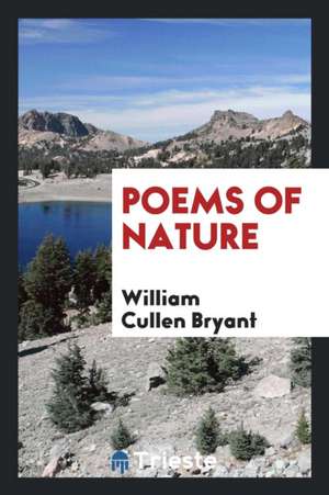 Poems of Nature. Illustrated by Paul de Longpré de William Cullen Bryant