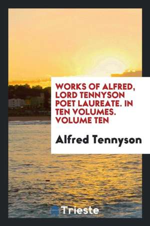 Works of Alfred, Lord Tennyson. ... de Alfred Tennyson