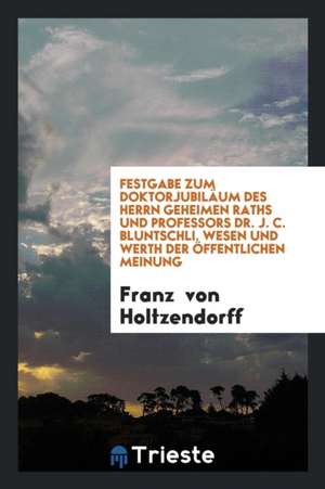 Wesen Und Werth Der Öffentlichen Meinung de Charles T. Beke