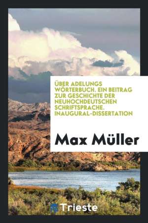 Über Adelungs Wörterbuch de Max Muller