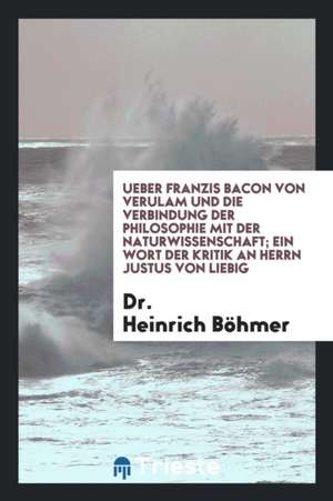 Ueber Franzis Bacon Von Verulam Und Die Verbindung Der Philosophie Mit Der Naturwissenschaft de Florida State Live Stock Association