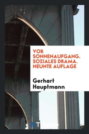 VOR Sonnenaufgang. Soziales Drama de Gerhart Hauptmann