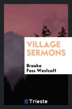 Village Sermons de Brooke Foss Westcott