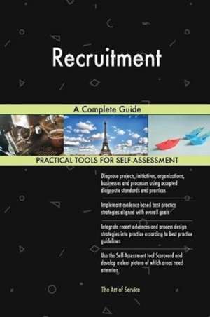 Recruitment A Complete Guide de Gerardus Blokdyk