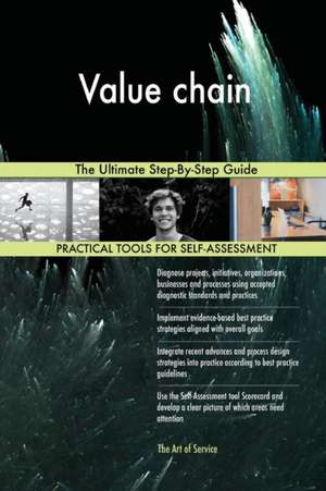 Value chain The Ultimate Step-By-Step Guide de Gerardus Blokdyk