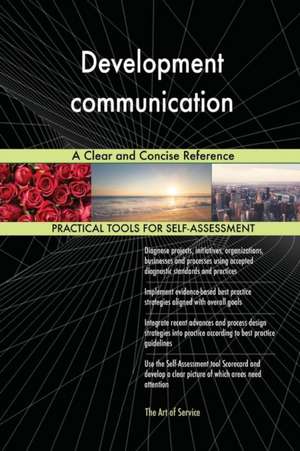 Development communication A Clear and Concise Reference de Gerardus Blokdyk