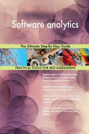 Software analytics The Ultimate Step-By-Step Guide de Gerardus Blokdyk