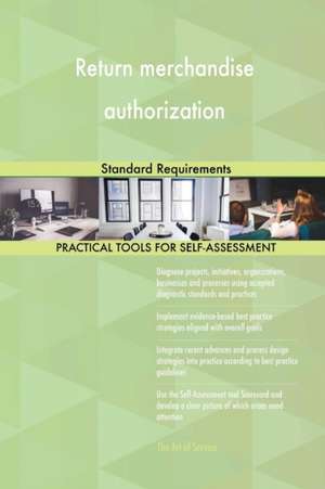 Return merchandise authorization Standard Requirements de Gerardus Blokdyk