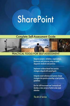 SharePoint Complete Self-Assessment Guide de Gerardus Blokdyk