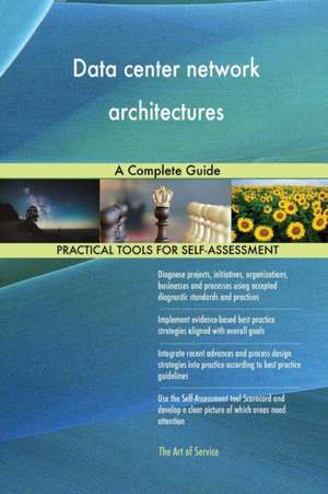 Data center network architectures A Complete Guide de Gerardus Blokdyk