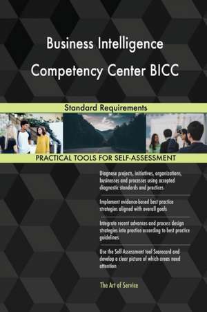 Business Intelligence Competency Center BICC Standard Requirements de Gerardus Blokdyk