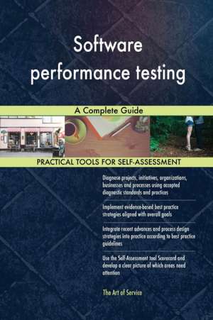 Software performance testing A Complete Guide de Gerardus Blokdyk