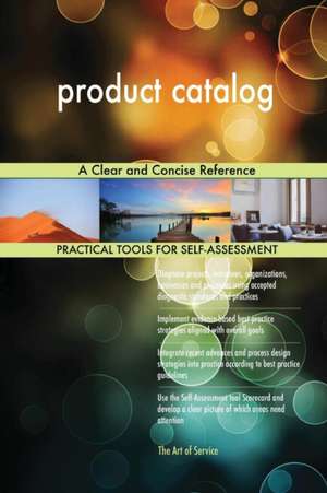 product catalog A Clear and Concise Reference de Gerardus Blokdyk