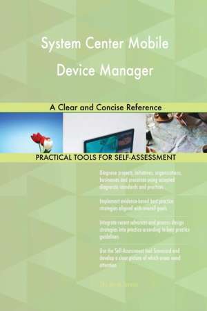 System Center Mobile Device Manager A Clear and Concise Reference de Gerardus Blokdyk