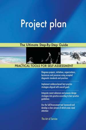 Project plan The Ultimate Step-By-Step Guide de Gerardus Blokdyk