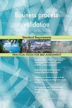 Business process validation Standard Requirements de Gerardus Blokdyk