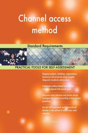 Channel access method Standard Requirements de Gerardus Blokdyk