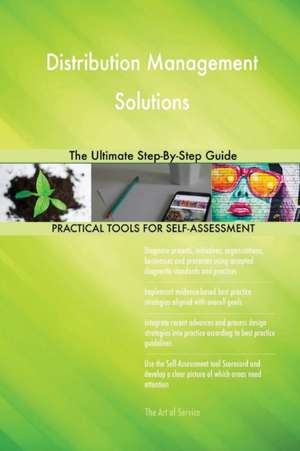 Distribution Management Solutions The Ultimate Step-By-Step Guide de Gerardus Blokdyk