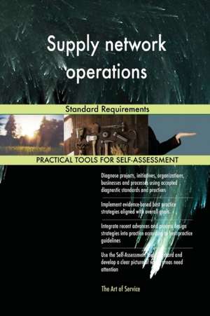 Supply network operations Standard Requirements de Gerardus Blokdyk