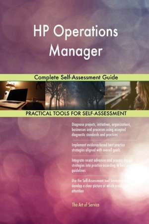 HP Operations Manager Complete Self-Assessment Guide de Gerardus Blokdyk