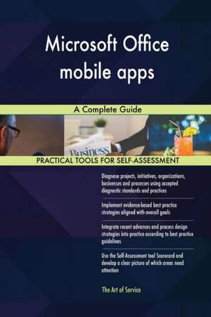 Microsoft Office mobile apps A Complete Guide de Gerardus Blokdyk