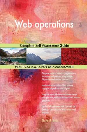 Web operations Complete Self-Assessment Guide de Gerardus Blokdyk