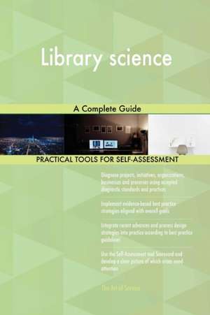 Library science A Complete Guide de Gerardus Blokdyk