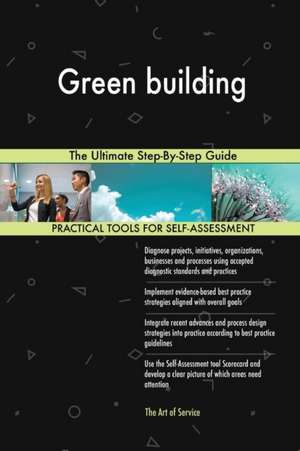 Green building The Ultimate Step-By-Step Guide de Gerardus Blokdyk