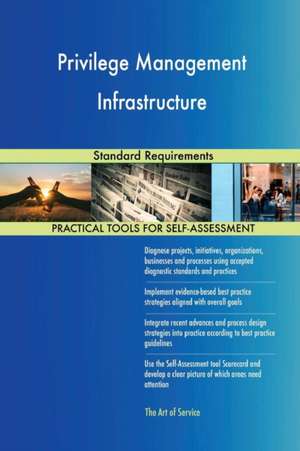 Privilege Management Infrastructure Standard Requirements de Gerardus Blokdyk