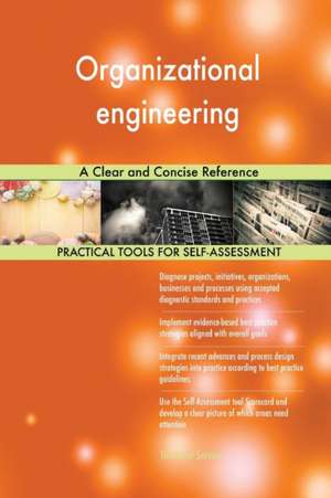Organizational engineering A Clear and Concise Reference de Gerardus Blokdyk