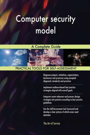 Computer security model A Complete Guide de Gerardus Blokdyk