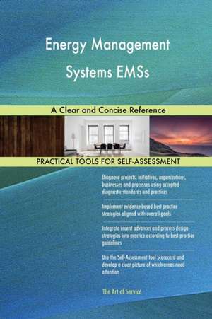 Energy Management Systems EMSs A Clear and Concise Reference de Gerardus Blokdyk