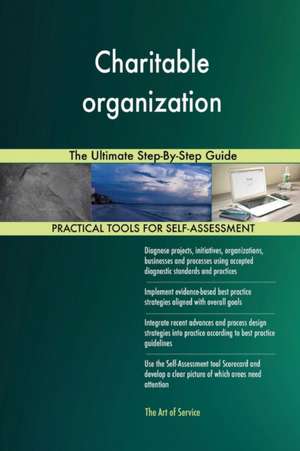 Charitable organization The Ultimate Step-By-Step Guide de Gerardus Blokdyk
